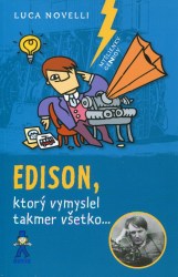 Edison, ktorý vymyslel takmer všetko... (Novelli, Luca)