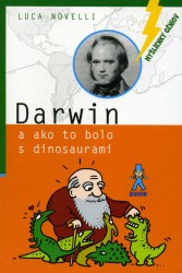 Darwin a ako to bolo s dinosaurami (Novelli, Luca)
