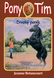 Divoký poník (Pony tím 9) (Betancourt, Jeanne)