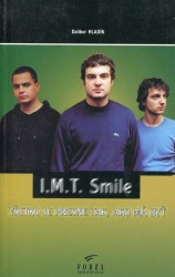 I.M.T.Smile (Hladík, Dalibor, Tásler, Ivan)